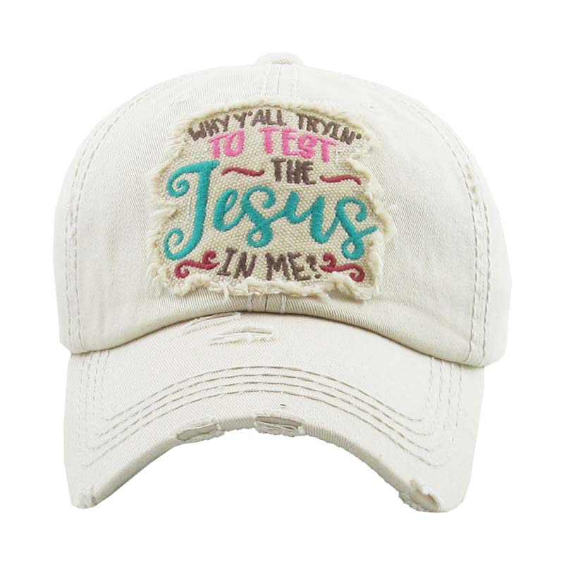 "Why Y'all Trying' To Test The Jesus In Me" Washed Vintage Ball Cap